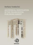 Ebook An empirical investigation of the Italian digital publishing market di Stefano Tombolini edito da Stefano Tombolini