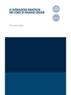 Ebook Le interazioni didattiche nei corsi di italiano online di Alessandro Puglisi edito da Pacini Editore