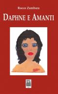 Ebook Daphne e Amanti di Rocco Zambara edito da Città del Sole Edizioni