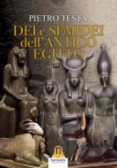 Ebook Dei e Semidei dell'Antico Egitto di Pietro Testa edito da Harmakis Edizioni
