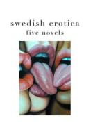 Ebook Swedish erotica di Sayo Coimbra, Malin Edholm, M. Lanvin, Ottilia E., Saga Becker edito da Books on Demand