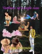 Ebook Fantasies of a single man di Luigi Savagnone edito da Luigi Savagnone