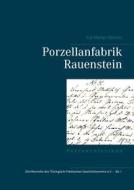 Ebook Porzellanfabrik Rauenstein di Kai-Marian Büttner edito da Books on Demand