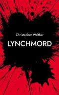 Ebook Lynchmord di Christopher Walther edito da Books on Demand