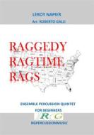 Ebook Raggedy Ragtime Rags di ROBERTO GALLI edito da RGPERCUSSIONMUSIC