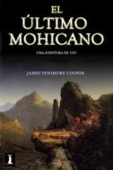 Ebook El último Mohicano di James Fenimore Cooper edito da Moai Ediciones