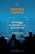 Ebook Metropoli Planetaria 4.0 ?eta Testing di Niccolò Cuppini edito da Meltemi