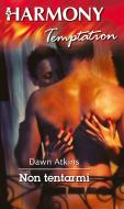 Ebook Non tentarmi di Dawn Atkins edito da HarperCollins Italia
