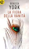 Ebook La fiera della vanità (eLit) di Rebecca York edito da HarperCollins Italia