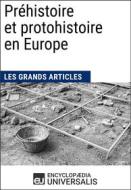 Ebook Préhistoire et protohistoire en Europe di Encyclopaedia Universalis, Les Grands Articles edito da Encyclopaedia Universalis