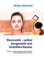 Ebook Kosmetik – selbst hergestellt mit Schüßler-Salzen di Helga Libowski edito da Books on Demand