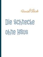 Ebook Die Schnecke ohne Haus di Daniel Christ edito da Books on Demand