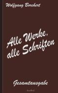 Ebook Wolfgang Borchert: Alle Werke, alle Schriften di Wolfgang Borchert edito da Books on Demand