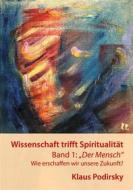 Ebook Wissenschaft trifft Spiritualität di Klaus Podirsky edito da Books on Demand