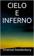 Ebook Cielo e Inferno di Emanuel Swedenborg edito da P