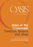 Ebook Oasis n. 21, Islam at the Crossroads. Tradition, Reform and Jihad di Fondazione Internazionale Oasis edito da Marsilio