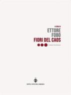 Ebook Fiori del caos di Ettore Fobo edito da Kipple Officina Libraria