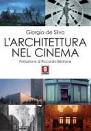 Ebook L'architettura nel cinema di Giorgio de Silva edito da Lindau