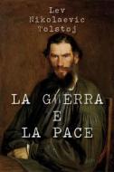 Ebook La guerra e la pace di Lev Tolstoj edito da Publisher s20109
