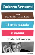 Ebook Il mio mondo è donna di Luini Maria Giovanna, Veronesi Umberto edito da Mondadori