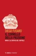 Ebook Il cervello della passione di Diego Fusaro edito da Mimesis Edizioni