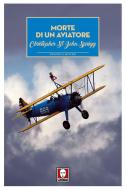 Ebook Morte di un aviatore di Christopher St John Sprigg edito da Lindau
