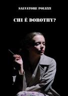 Ebook Chi è Dorothy? di Salvatore Polizzi edito da Youcanprint