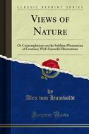 Ebook Views of Nature di Alex von Humboldt edito da Forgotten Books