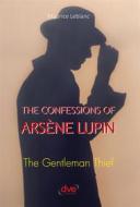Ebook The confessions of arsène Lupin. The gentleman thief di Maurice Leblanc edito da De Vecchi Ediciones