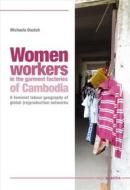 Ebook Women workers in the garment factories of Cambodia di Michaela Doutch edito da regiospectra Verlag Berlin