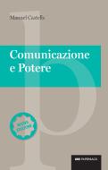 Ebook Comunicazione e potere - Nuova edizione di Manuel Castells edito da Egea