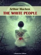 Ebook The White People di Arthur Machen edito da E-BOOKARAMA