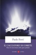 Ebook Il Cacciatore di comete di Paolo Ferri edito da Editori Laterza