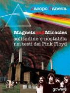 Ebook Magnets and miracles. Solitudine e nostalgia nei testi dei Pink Floyd di Jacopo Caneva edito da goWare