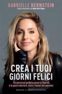 Ebook Crea i tuoi giorni felici di Gabrielle Bernstein edito da Edizioni Il Punto d'incontro