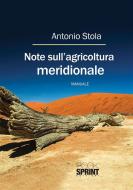 Ebook Note sull'agricoltura meridionale di Antonio Stola edito da Booksprint