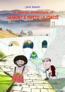 Ebook Le epiche avventure di Sgabort e Pepito la cimice di Jack Splash edito da PubMe