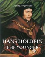 Ebook Hans Holbein the younger di Jeanette Zwingenberger edito da De Vecchi Ediciones