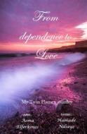 Ebook From Dependence To Love di Asma Elferkouss edito da Babelcube Inc.