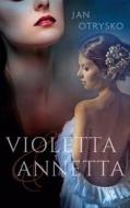 Ebook Violetta & Annetta di Jan Otrysko edito da Books on Demand