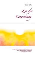 Ebook Zeit der Einweihung di Guido Färber edito da Books on Demand
