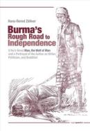 Ebook Burma’s Rough Road to Independence di Hans-Bernd Zöllner edito da regiospectra Verlag Berlin