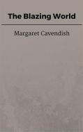 Ebook The Blazing World di Margaret Cavendish edito da Steven Vey