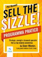 Ebook Sell the sizzle! Programma Pratico di Phil Maxwell edito da Area51 Publishing