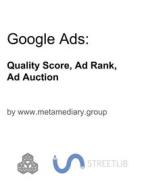 Ebook Google Ads: Quality Score, Ad Rank, Ads Auction di www.metamediary.group edito da www.metamediary.group