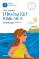 Ebook La bambina della Magna Grecia (Ediz. Alta Leggibilità) di Marconi Sara edito da Mondadori