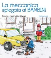 Ebook La meccanica spiegata ai bambini di Michele Rossi edito da Tecniche Nuove