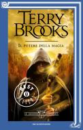 Ebook Le leggende di Shannara - 2. Il potere della magia di Brooks Terry edito da Mondadori