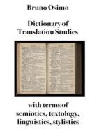 Ebook Dictionary of Translation Studies di Bruno Osimo edito da Bruno Osimo