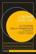 Ebook Lo stupore della complessità di Lubomir J. Žák edito da Mimesis Edizioni